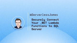 Securely Connect your .NET Lambda Functions to SQL Server on RDS