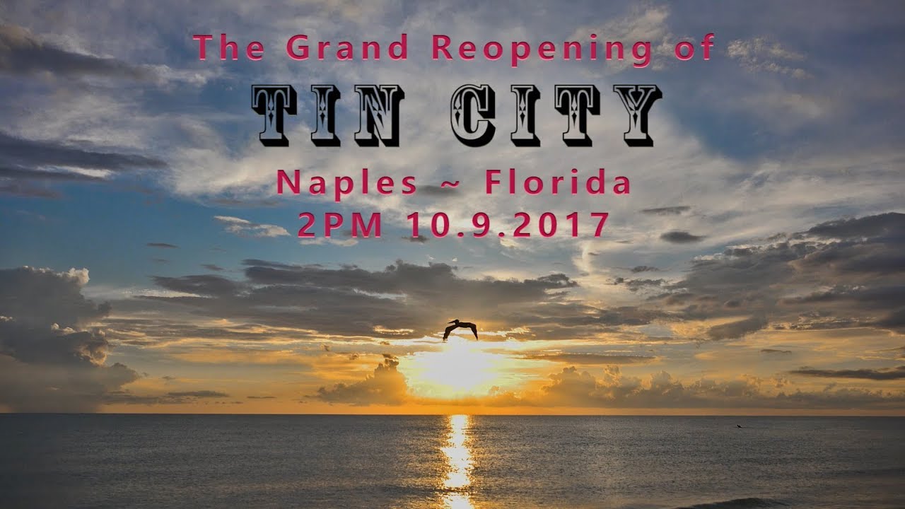 The Grand Reopening of TIN CITY Naples, Florida 10.9.2017 YouTube