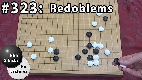 Nick Sibicky Go Lecture #323 - Redoblems