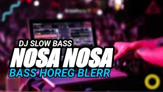 DJ NOSA NOSA FULL BASS | HOREG BASS BLER | SPEAKER AUTO JEBOL BASS 8D