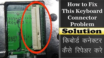 Laptop Keyboard Fix- Keyboard Connector Notch Fix
