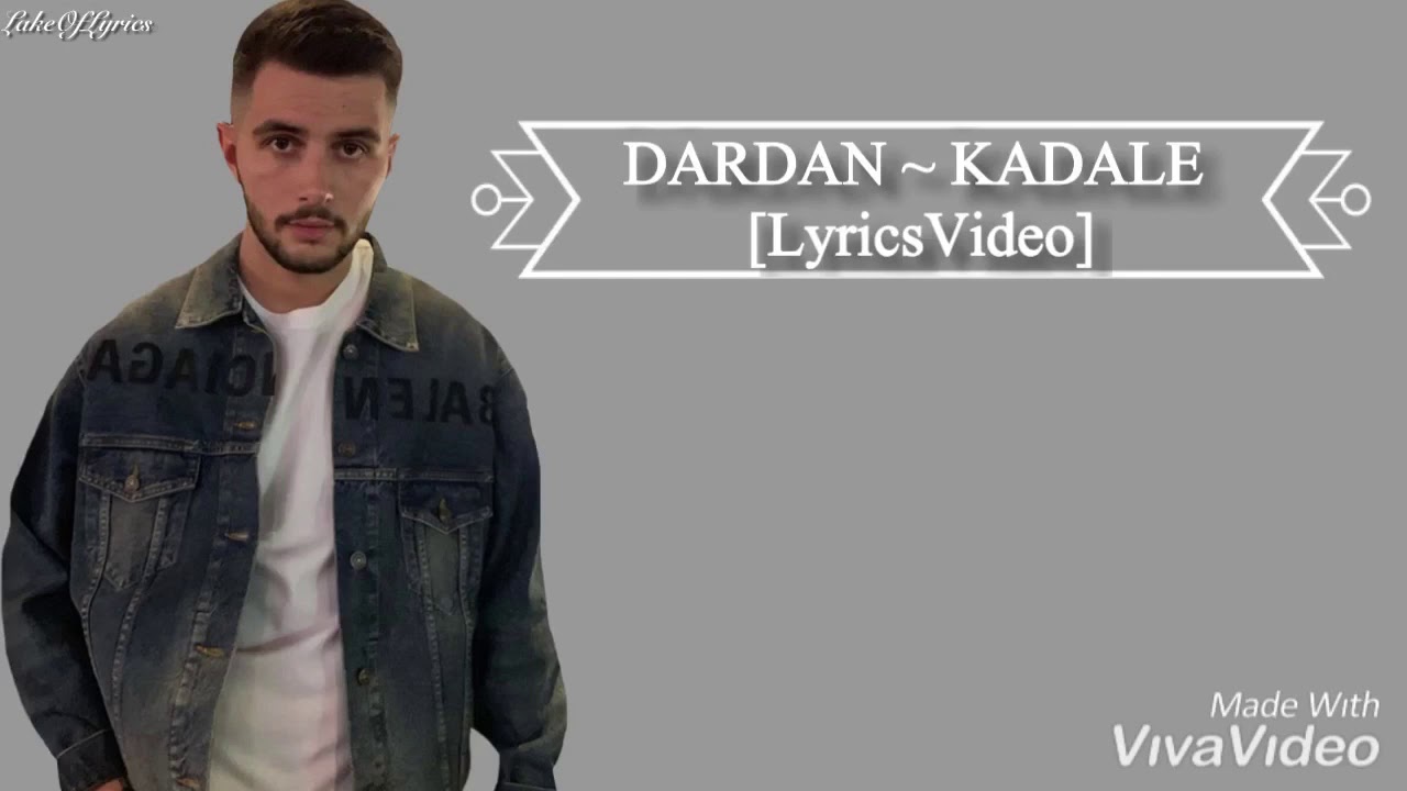 DARDAN  KADALE LyricsVideo