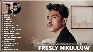 FRESLY NIKIJULUW || KUMPULAN LAGU AMBON TERBAIK 2022