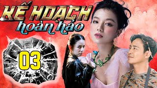 PHIM MỚI - KẾ HOẠCH HOÀN HẢO - TẬP 03 | PHIM BỘ VIỆT NAM HAY NHẤT 2024 | PHIM VIỆT HAY NHẤT 2024