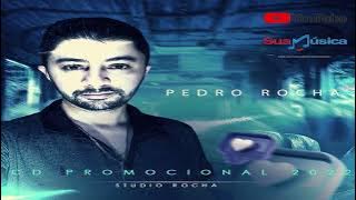 PEDRO ROCHA  (CD COMPLETO PROMOCIONAL 2022)