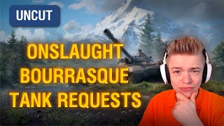 Onslaught, Bourrasque & Tank Requests