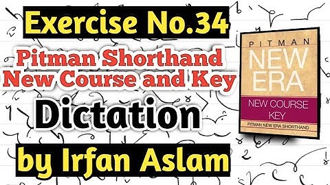 Exercise No.34 |Dictation| |Pitman Shorthand New Course and Key by Irfan Aslam