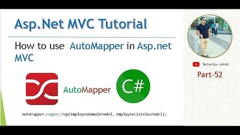 Part 52- How to use AutoMapper in Asp.net Mvc