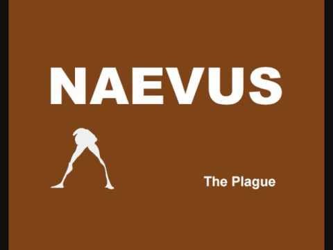 Naevus - The Plague