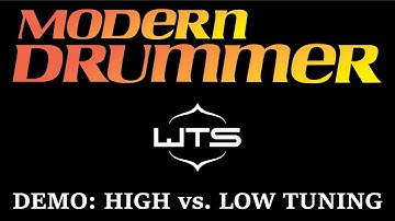 Modern Drummer Demo: Welch Tuning Systems (High vs. Low Tuning)