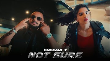 NOT SURE (Music Video) Cheema Y | Gur Sidhu | New Punjabi Song 2024 | Haryanvi Songs 2025