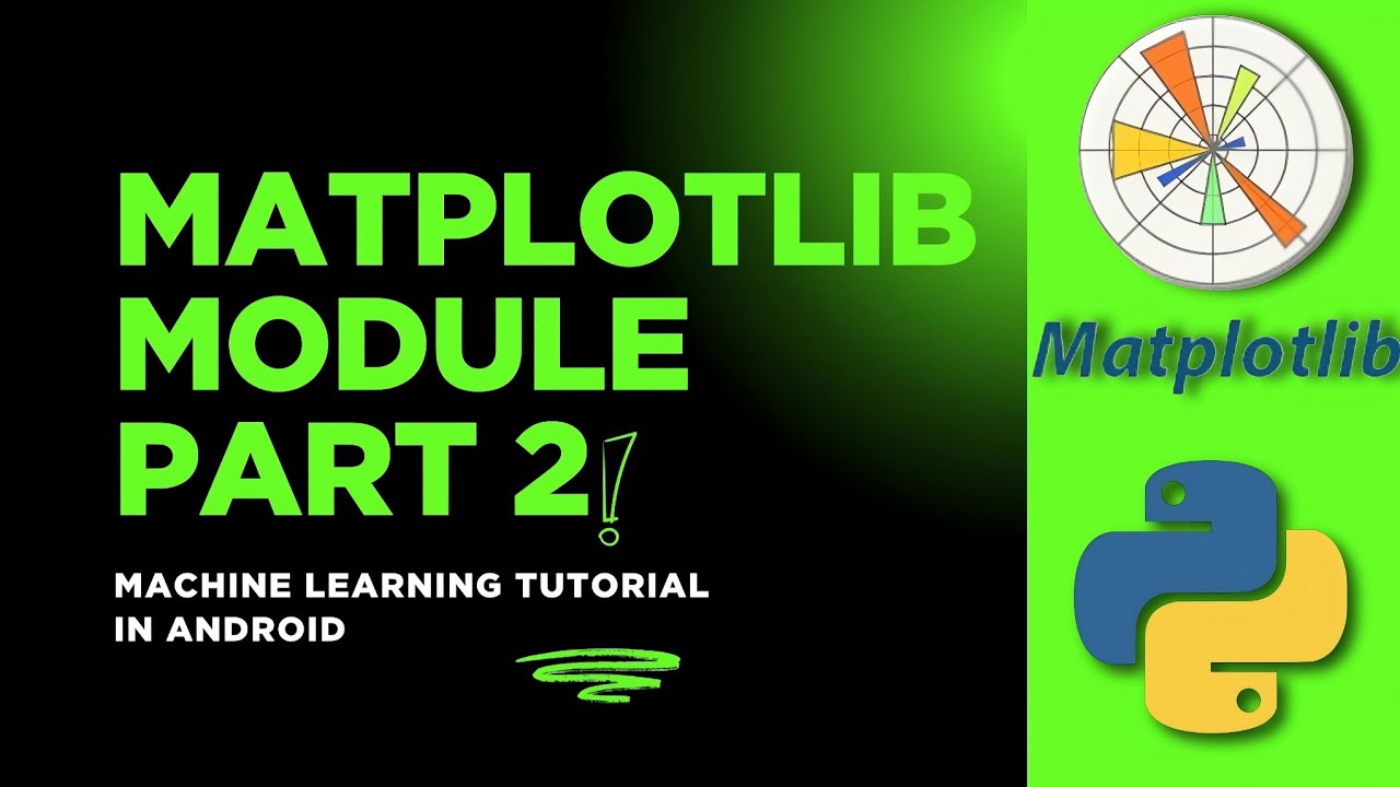 MATPLOTLIB MODULE PART 2 | MACHINE LEARNING IN ANDROID | #python # ...
