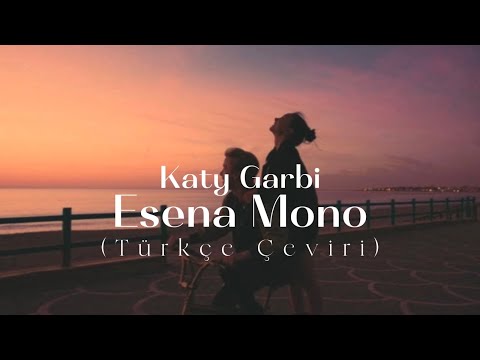 Katy Garbi - Esena Mono (Türkçe Çeviri)