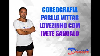 LOVEZINHO - Pabllo Vittar ft. Ivete Sangalo (COREOGRAFIA CIA. TIAGO DANCE)