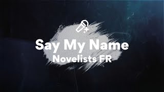 Download Lagu Novelists FR, Say My Name (Lyrics) MP3 Download Lagu Novelists FR, Say My Name (Lyrics) MP3