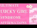 ULTIMATE LUCKY GIRL SYNDROME AFFIRMATIONS - 1 HOUR FOR FAST RESULTS