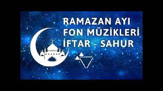 Ramazan Ayı Fon Müzikleri Iftar - Sahur