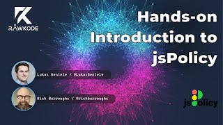 Hands-on Introduction to jsPolicy | Rawkode Live