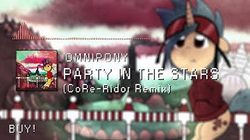 [DnB] Omnipony - Party in the Stars (CoЯe-Ridor Remix)