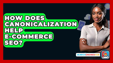 How Does Canonicalization Help E-commerce SEO? - SearchEnginesHub.com