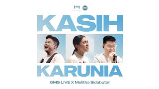 Kasih Karunia - GMS Live \u0026 Melitha Sidabutar [Official Lyric Video]