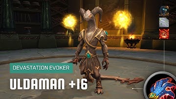 World of Warcraft: Dragonflight | Mythic Uldaman: Legacy of Tyr +16 | Devastation Evoker