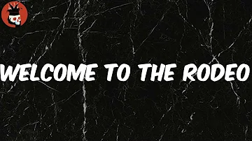 Welcome to the Rodeo (Lyrics) - Lil Skies
