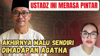 THIS USTADZ FELT CLEVERLY OUT OF THE END, HAD EMBARRASSED IN FRONT OF AGATHA!