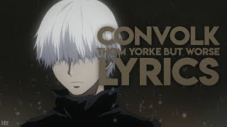 convolk - thom yorke but worse [LYRICS]