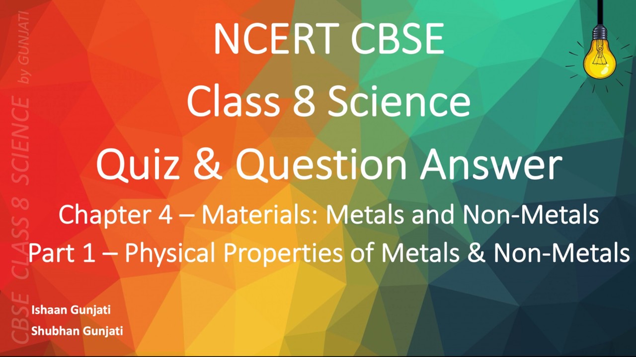 NCERT CBSE Class 8 Science - Chapter 4 Part 1 - Material: Metal & Non ...