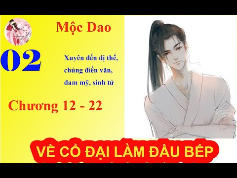 Video Về Cổ Đại Làm Đầu Bếp [Đam Mỹ - Xuyên Không] Chương 12... - youtube
