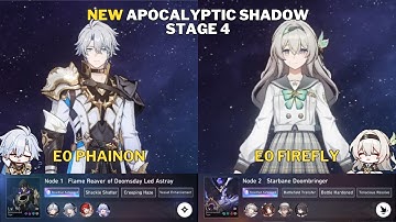 E0S1 Phainon & E0S1 Firefly Without Sustain New Apocalyptic Shadow Stage 4