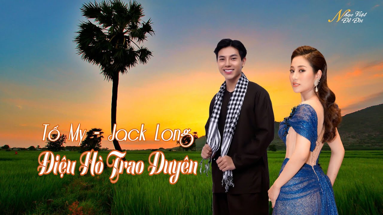 Điệu Hò Trao Duyên| Tố My- Jack Long# Phạm Hồng Biển