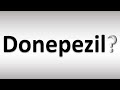 How to Pronounce Donepezil