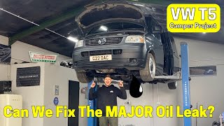 Can We Fix The MAJOR Oil Leak? - VW T5 Camper Project