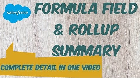 Formula Field & Rollup Summary In Salesforce | Formula field in salesforce example | Rollup Summary