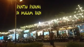 Jalan-jalan Malam Hari di Pantai Padang,  Makin Semarak Dengan Kehadiran Cafe-cafe Kekinian