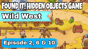 Found It! Hidden Objects Game Gameplay - Wild West Episode 2 / 6 / 10