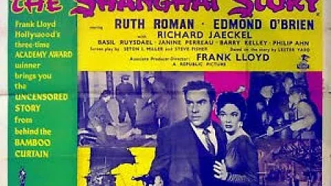 THE SHANGHAI STORY (Eng Sub) EDMOND O'BRIEN, Ruth ...