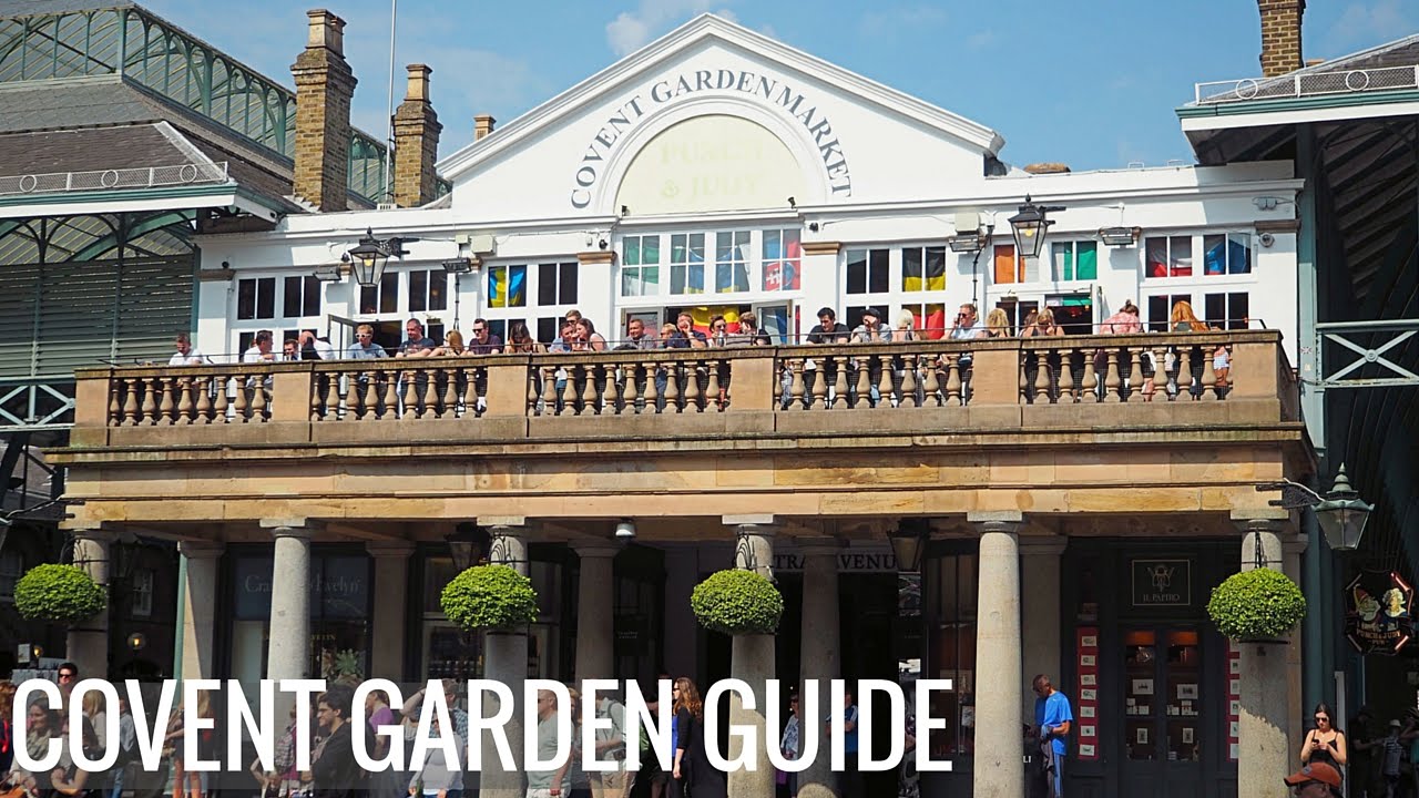 7 Things To Do In Covent Garden London Youtube