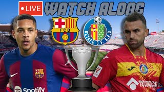 Barcelona vs. Getafe LIVE WATCH ALONG