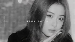 le sserafim - good parts (when the quality is bad but i am) (slowed   reverb)