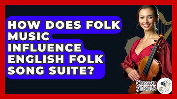 How Does Folk Music Influence English Folk Song Suite? - Classical Serenade