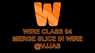 Wire Class 04 .Merge Slice In Wire  . resolume wire tutorial @Vjjas