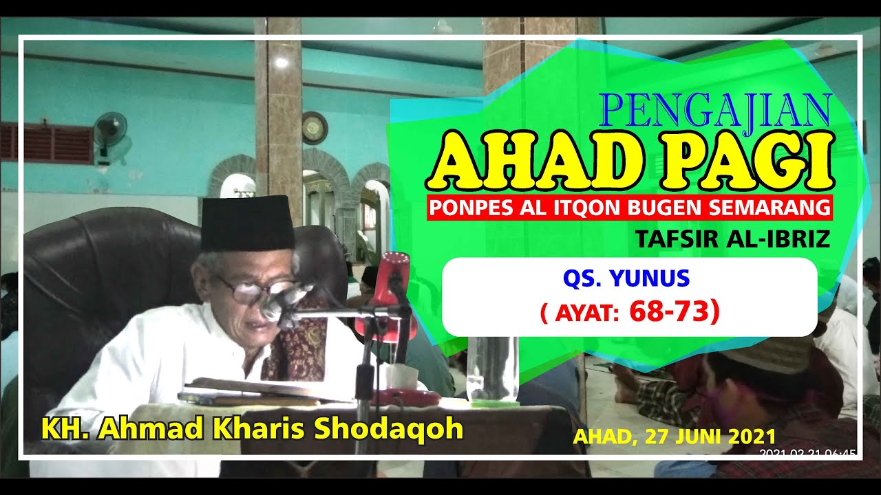 Pengaosan Ahad Pagi Ponpes Al Itqon Bugen Semarang - Kitab Al iIbriz QS. Yunus (68-73)
