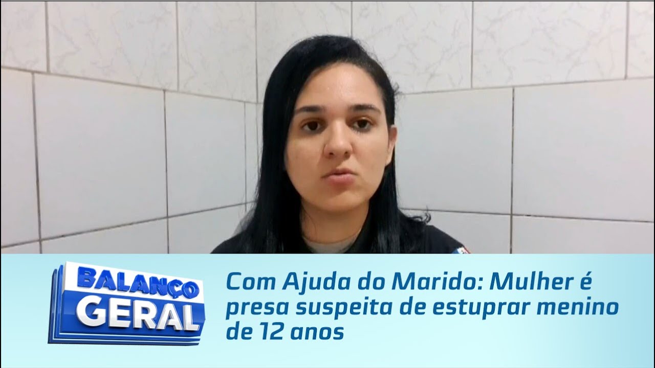 Com Ajuda do Marido: Mulher é presa suspeita de estuprar menino de 12 anos