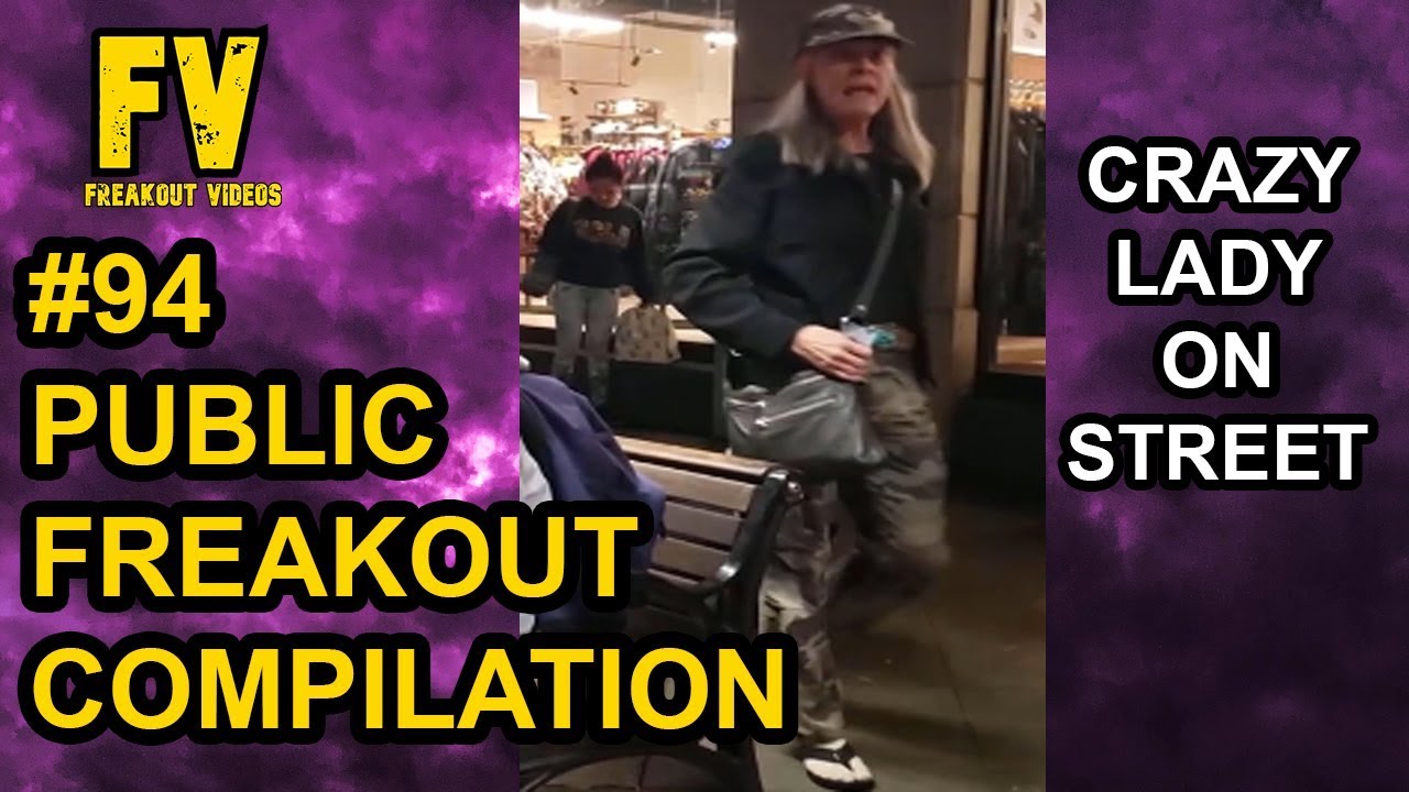 Public Freakout Compilation 94 Freakout Videos YouTube