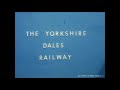 The Yorkshire Dales Railway, 1966/67