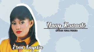 Yang Kunanti - Erna Angelia