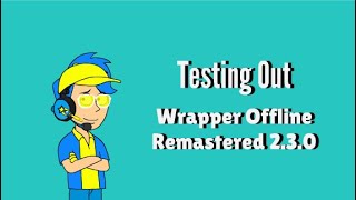 Testing Out Wrapper Offline Remastered 2.3.0 (WORKING)